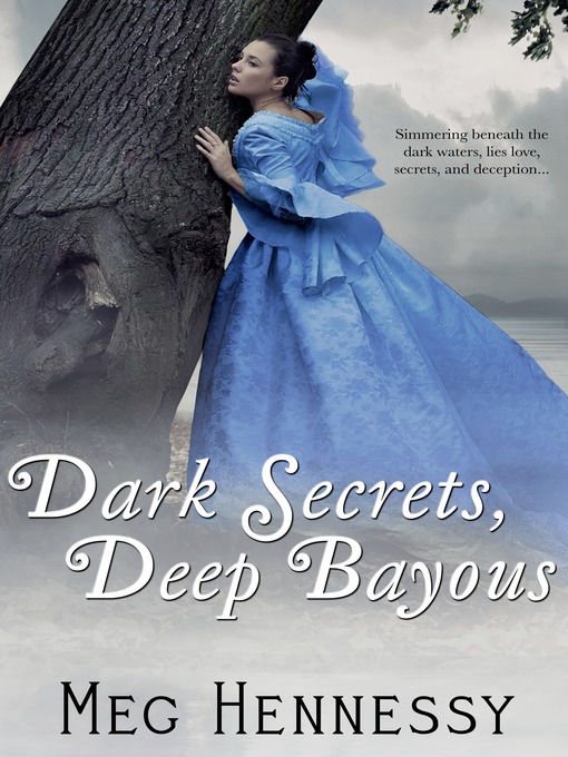 Title details for Dark Secrets, Deep Bayous by Meg Hennessy - Wait list